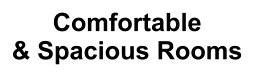 Comfortable & Spacious Rooms